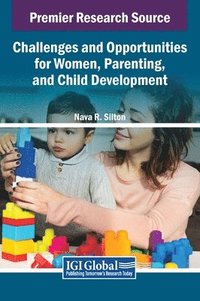 bokomslag Challenges and Opportunities for Women, Parenting, and Child Development