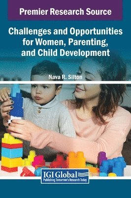 Nava R. Silton - Challenges and Opportunities for Women, Parenting, and Child Development, Inbunden