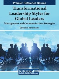 bokomslag Transformational Leadership Styles for Global Leaders: Management and Communication Strategies