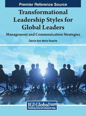 bokomslag Transformational Leadership Styles for Global Leaders: Management and Communication Strategies