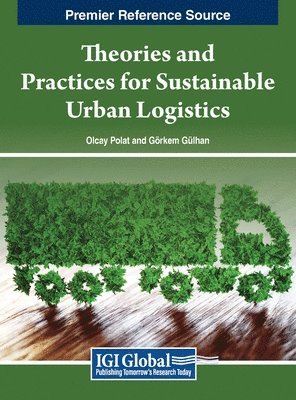 bokomslag Theories and Practices for Sustainable Urban Logistics