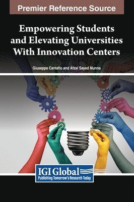 Giuseppe Cantafio, Afzal Sayed Munna - Empowering Students and Elevating Universities With Innovation Centers, Inbunden