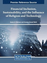 bokomslag Financial Inclusion, Sustainability, and the Influence of Religion and Technology