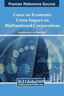 Kyla Latrice Tennin, Samrat Ray - Cases on Economic Crisis Impact on Multinational Corporations, Inbunden