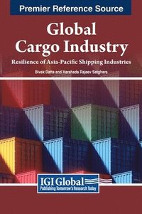bokomslag Global Cargo Industry: Resilience of Asia-Pacific Shipping Industries