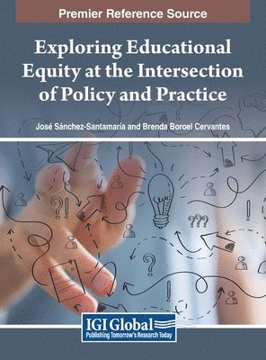 bokomslag Exploring Educational Equity at the Intersection of Policy and Practice