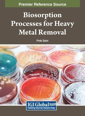 Pinki Saini - Biosorption Processes for Heavy Metal Removal, Inbunden