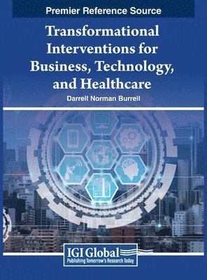 Darrell Norman Burrell - Transformational Interventions for Business, Technology, and Healthcare, Inbunden