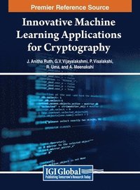 bokomslag Innovative Machine Learning Applications for Cryptography