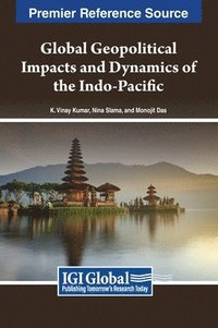 bokomslag Global Geopolitical Impacts and Dynamics of the Indo-Pacific