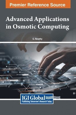 G. Revathy - Advanced Applications in Osmotic Computing, Inbunden