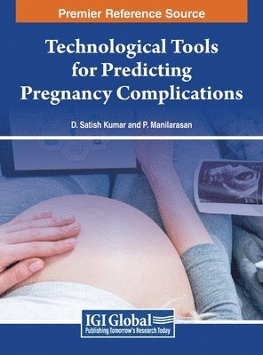 Technological Tools for Predicting Pregnancy Complications 1