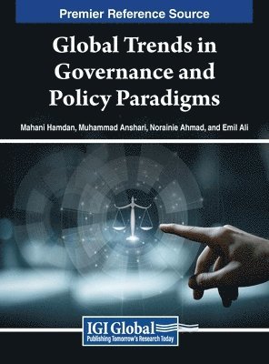 Mahani Hamdan, Muhammad Anshari, Norainie Ahmad, Emil Ali - Global Trends in Governance and Policy Paradigms, Inbunden