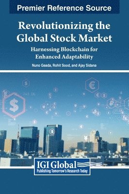 Nuno Geada, Rohit Sood, Ajay Sidana - Revolutionizing the Global Stock Market, Inbunden