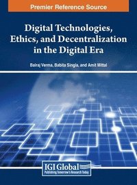 bokomslag Digital Technologies, Ethics, and Decentralization in the Digital Era