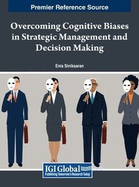bokomslag Overcoming Cognitive Biases in Strategic Management and Decision Making