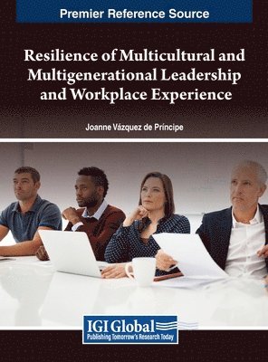 Joanne Vázquez de Príncipe - Resilience of Multicultural and Multigenerational Leadership and Workplace Experience, Inbunden