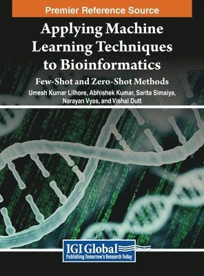 Umesh Kumar Lilhore, Abhishek Kumar, Sarita Simaiya, Narayan Vyas, Vishal Dutt - Applying Machine Learning Techniques to Bioinformatics, Inbunden