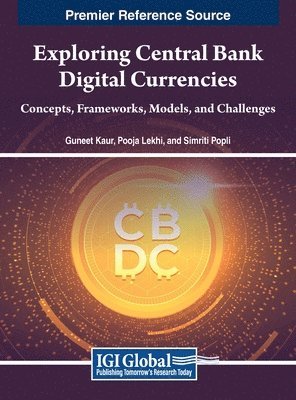 bokomslag Exploring Central Bank Digital Currencies: Concepts, Frameworks, Models, and Challenges