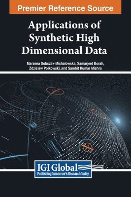 Marzena Sobczak-Michalowska, Samarjeet Borah, Zdzislaw Polkowski, Sambit Kumar Mishra - Applications of Synthetic High Dimensional Data, Inbunden