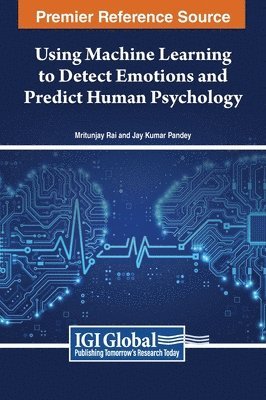 bokomslag Using Machine Learning to Detect Emotions and Predict Human Psychology