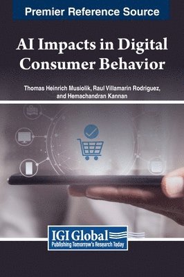 Thomas Heinrich Musiolik, Raul Villamarin Rodriguez, Hemachandran Kannan - AI Impacts in Digital Consumer Behavior, Inbunden