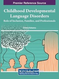 bokomslag Childhood Developmental Language Disorders: Role of Inclusion, Families, and Professionals