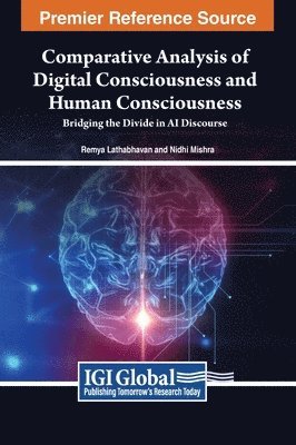 Remya Lathabhavan, Nidhi Mishra - Comparative Analysis of Digital Consciousness and Human Consciousness, Inbunden
