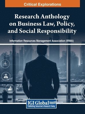 Research Anthology on Business Law, Policy, and Social Responsibility, VOL 1 1