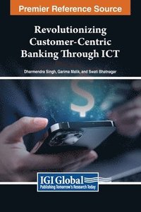 bokomslag Revolutionizing Customer-Centric Banking Through ICT