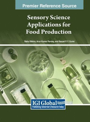 Rahul Mehra, Arun Kumar Pandey, Raquel P.F. Guiné - Sensory Science Applications for Food Production, Inbunden