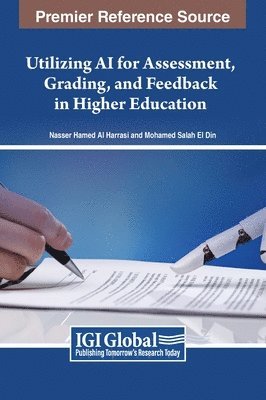 Utilizing AI for Assessment, Grading, and Feedback in Higher Education 1