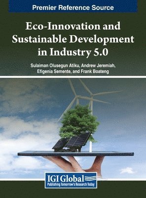 Sulaiman Olusegun Atiku, Andrew Jeremiah, Efigenia Semente, Frank Boateng - Eco-Innovation and Sustainable Development in Industry 5.0, Inbunden