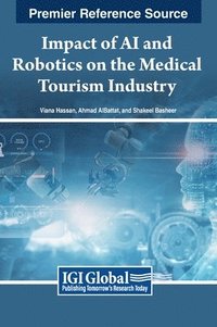 bokomslag Impact of AI and Robotics on the Medical Tourism Industry