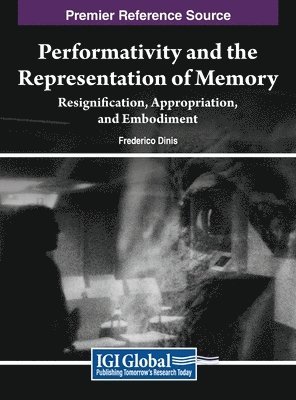 Frederico Dinis - Performativity and the Representation of Memory, Inbunden
