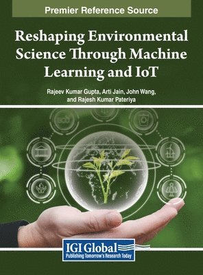 Reshaping Environmental Science Through Machine Learning and IoT 1