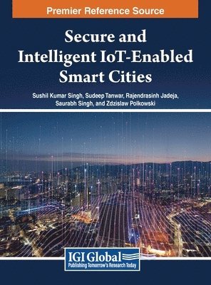 Secure and Intelligent IoT-Enabled Smart Cities 1