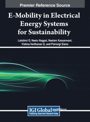 D., Nagpal, Kassarwani, Varthanan G, Siano, Lakshmi D, Neelu Nagpal, Lakshmi D., Neelam Kassarwani - E-Mobility in Electrical Energy Systems for Sustainability, Inbunden
