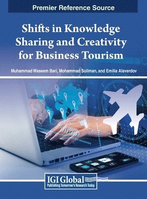 Muhammad Waseem Bari, Mohammad Soliman, Emilia Alaverdov - Shifts in Knowledge Sharing and Creativity for Business Tourism, Inbunden