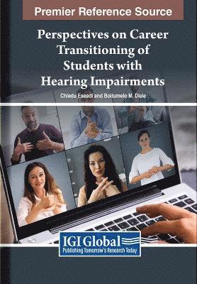 Perspectives on Career Transitioning of Students with Hearing Impairments 1