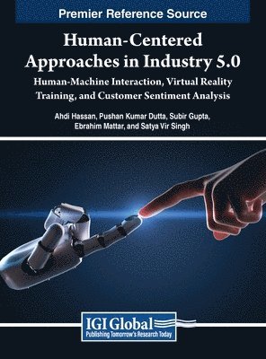 bokomslag Human-Centered Approaches in Industry 5.0: Human-Machine Interaction, Virtual Reality Training, and Customer Sentiment Analysis