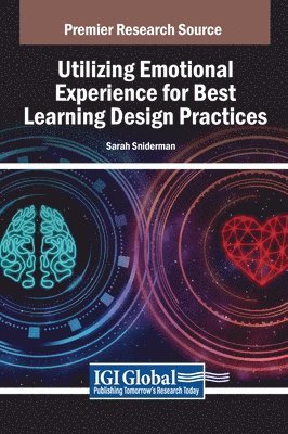 Sarah Sniderman - Utilizing Emotional Experience for Best Learning Design Practices, Inbunden