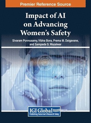 Sivaram Ponnusamy, Vibha Bora, Prema M. Daigavane, Sampada S. Wazalwar - Impact of AI on Advancing Women's Safety, Inbunden