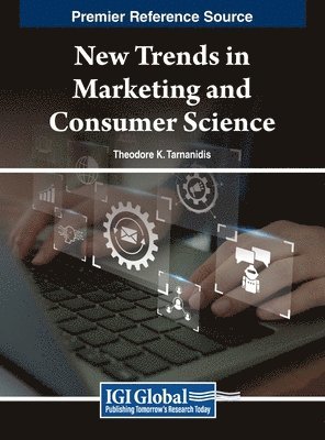 Theodore K. Tarnanidis, Nikolaos Sklavounos - New Trends in Marketing and Consumer Science, Inbunden