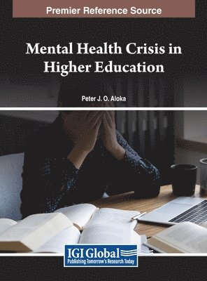 Peter Aloka - Mental Health Crisis in Higher Education, Inbunden