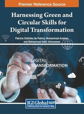 Patricia Ordóñez de Pablos, Muhammad Anshari, Mohammad Nabil Almunawar - Harnessing Green and Circular Skills for Digital Transformation, Inbunden