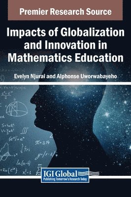 Evelyn Njurai, Alphonse Uworwabayeho - Impacts of Globalization and Innovation in Mathematics Education, Inbunden