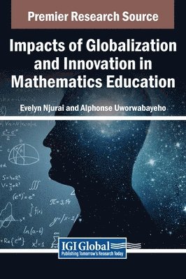 Impacts of Globalization and Innovation in Mathematics Education 1