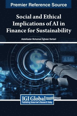 Abdelkader Mohamed Sghaier Derbali - Social and Ethical Implications of AI in Finance for Sustainability, Inbunden