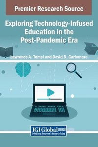 bokomslag Exploring Technology-Infused Education in the Post-Pandemic Era